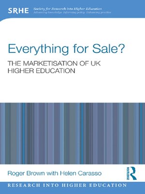 cover image of Everything for Sale? the Marketisation of UK Higher Education